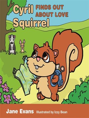 cover image of Cyril Squirrel Finds Out About Love